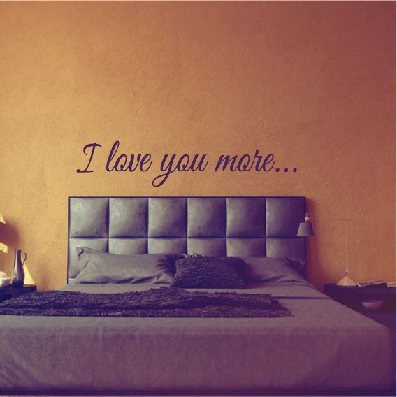 Wall Sticker Love Quote - I Love You More