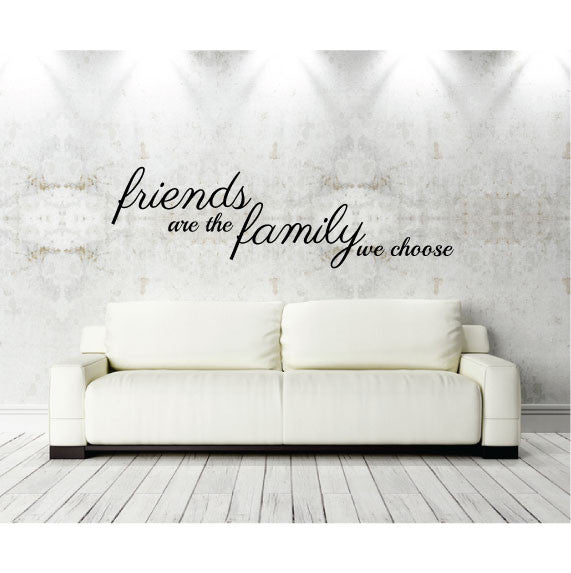 Wall Sticker Quote - Friends are the Family we Choose