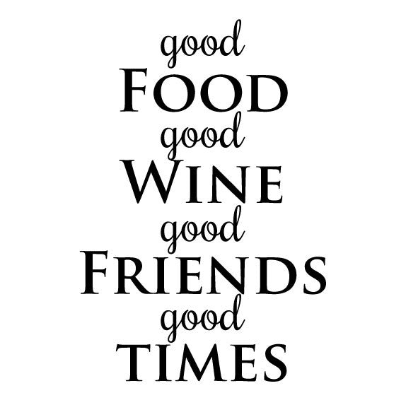 Kitchen Wall Sticker Quote - Good Food Good Wine Good Friends Good Times