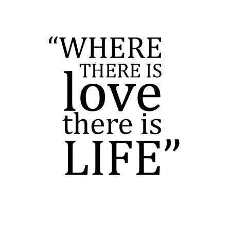 Wall Sticker Love life Quote – Where there is Love there is Life