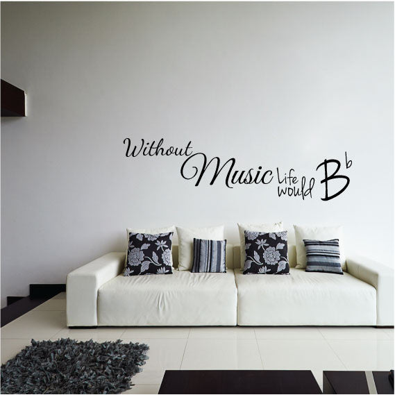 Wall Sticker Music Quote – Without Music life would B flat