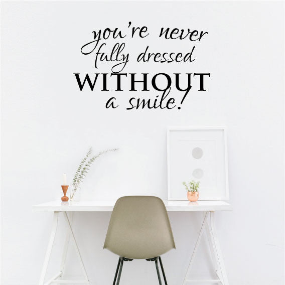 Wall Sticker Motivational Quote – You're Never fully dressed without a