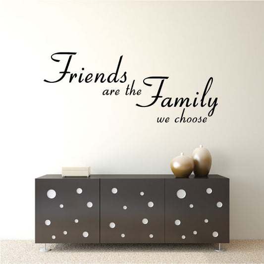 Wall Sticker Quote - Friends are the Family we Choose