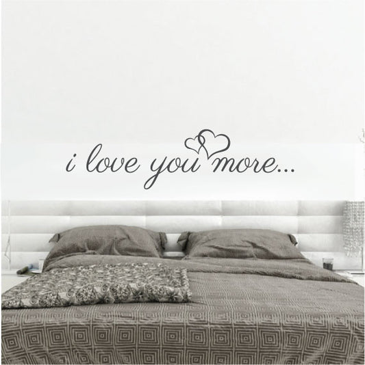 Wall Sticker Love Quote - I Love You More Over Bed With Hearts