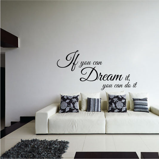Wall Sticker Quote - If you can dream it you can do it