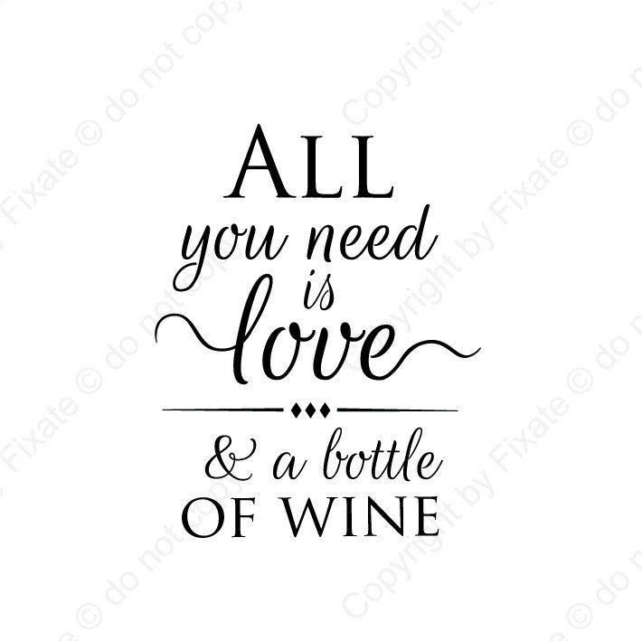 Wall Decal Quote – All You Need is Love & a Bottle of Wine